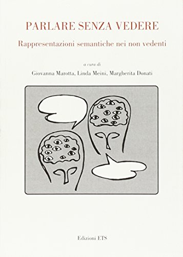 9788846736680: Parlare senza vedere. Rappresentazioni semantiche nei non vedenti