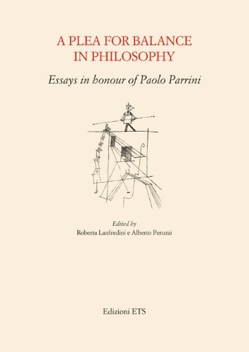 9788846736956: A Plea for balance in philosophy. Essays in honour of Paolo Parrini