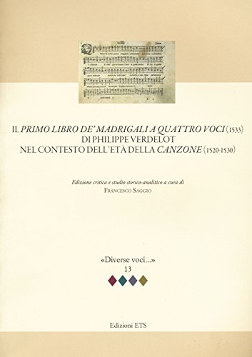 9788846738455: Il primo libro de' madrigali a quatro voci (1533) di Philippe Verdelot nel contesto dell'et della canzone (1520-1530) (Diverse voci)