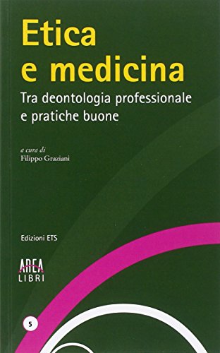 9788846739889: Etica e medicina. Tra deontologia professionale e pratiche buone (Area libri)