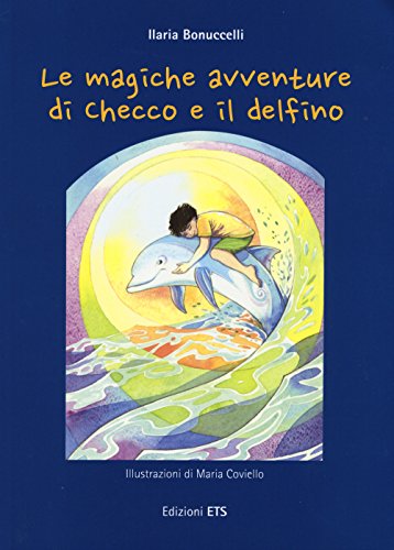 9788846741196: Le magiche avventure di Checco e il delfino. Con poster