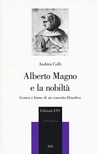9788846749598: Alberto Magno e la nobilt. Genesi e forme di un concetto filosofico