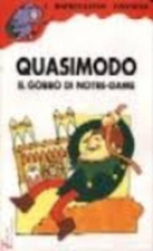 Stock image for Quasimodo - Il gobbo di Notre-Dame for sale by GF Books, Inc.