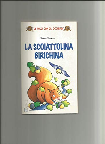 Beispielbild fr La scoiattolina birichina zum Verkauf von medimops