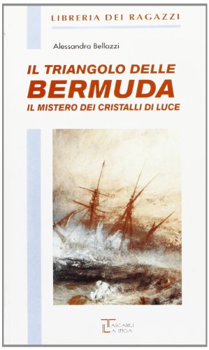 Imagen de archivo de Il triangolo delle Bermuda. Il mistero dei cristalli di luce (Libreria dei ragazzi) a la venta por medimops