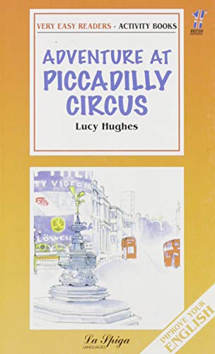 Stock image for La Spiga Readers - Very Easy Readers (A1/A2): Adventure at Piccadilly Circus for sale by medimops