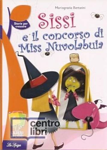 9788846829016: La Spiga- L'albero dei libri: Sissi e il concorso di Miss Nuvolabuia