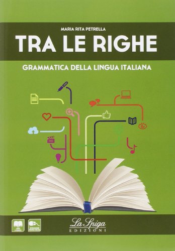 Stock image for Tra le righe. Grammatica della lingua italiana.Per le Scuole superiori. Con espansione online for sale by medimops