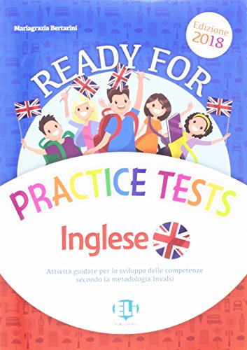 Beispielbild fr Ready for practice tests inglese. Attivit guidata per lo sviluppo delle competenze secondo la metologia INVALSI. Per la Scuola elementare zum Verkauf von medimops