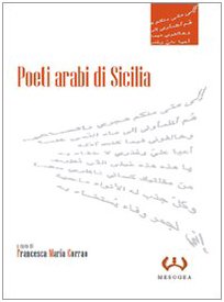 Poeti arabi di Sicilia - Francesca Maria Corrao, a cura di