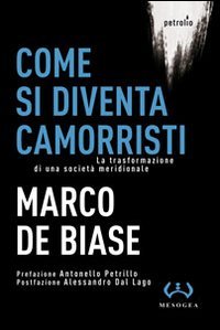 Beispielbild fr Come si diventa camorristi. La trasformazione della societ meridionale zum Verkauf von medimops