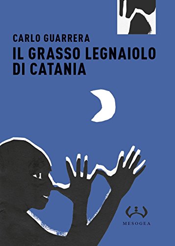 Beispielbild fr Il grasso legnaiuolo di Catania zum Verkauf von Brook Bookstore