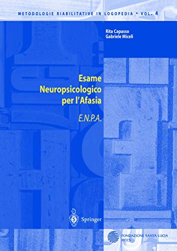 9788847001527: Esame Neuropsicologico per l'Afasia: E.N.P.A. (Metodologie Riabilitative in Logopedia, 4) (Italian Edition)