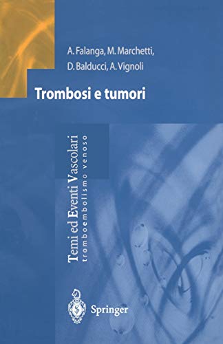 9788847002937: Trombosi e tumori (Temi ed Eventi Vascolari, 4) (Italian Edition)