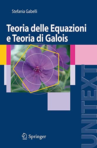 9788847006188: Teoria delle Equazioni e Teoria di Galois (UNITEXT) (Italian Edition)