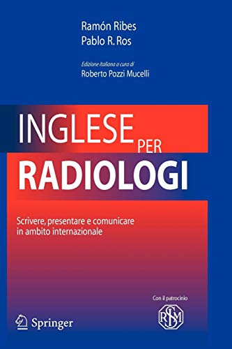 9788847007406: Inglese per radiologi: Scrivere, presentare e comunicare in ambito internazionale