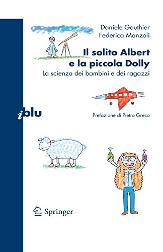 Stock image for Il solito Albert e la piccola Dolly: La scienza dei bambini e dei ragazzi (I blu) (Italian Edition) for sale by Lucky's Textbooks