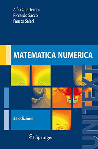 Beispielbild fr Matematica Numerica (UNITEXT / La Matematica per il 3+2) (Italian Edition) zum Verkauf von Armadillo Books