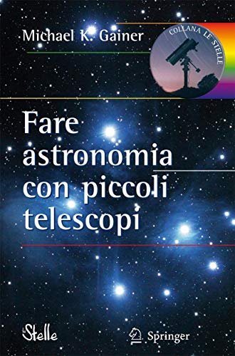 Beispielbild fr Fare astronomia con piccoli telescopi zum Verkauf von Blackwell's