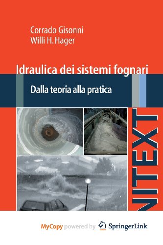 Idraulica dei sistemi fognari: Dalla teoria alla pratica (Italian Edition) (9788847014466) by Gisonni Corrado