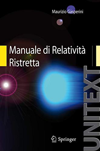 Beispielbild fr Manuale di Relativita Ristretta : Per la Laurea triennale in Fisica zum Verkauf von Chiron Media