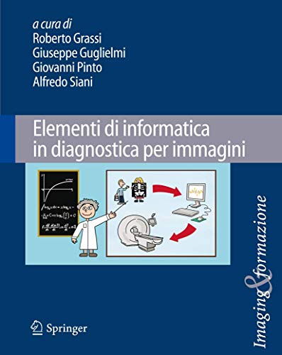 Stock image for Elementi di informatica in diagnostica per immagini. for sale by Gast & Hoyer GmbH