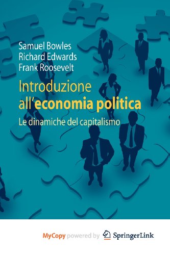 Introduzione all'economia politica: Le dinamiche del capitalismo (Italian Edition) (9788847016712) by Bowles, Samuel; Edwards, Richard; Roosevelt, Frank