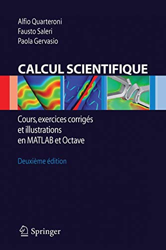 Beispielbild fr Calcul Scientifique: Cours, exercices corrigs et illustrations en Matlab et Octave (French Edition) zum Verkauf von Lucky's Textbooks