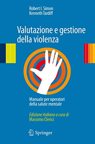 Stock image for Valutazione e gestione della violenza. Manuale per operatori della salute mentale. for sale by Antiquariat im Hufelandhaus GmbH  vormals Lange & Springer