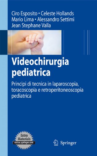 9788847017962: Videochirurgia pediatrica. Principi di tecnica in laparoscopia, toracoscopia e retroperitoneoscopia pediatrica. Con DVD