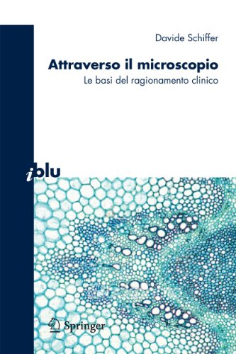 9788847018921: Attraverso il Microscopio: Neuroscienze e Basi del Ragionamento Clinico (I blu) (Italian Edition): 2 (I blu. Pagine di scienza)
