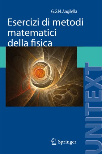 Beispielbild fr Esercizi di metodi matematici della fisica. zum Verkauf von Antiquariat im Hufelandhaus GmbH  vormals Lange & Springer