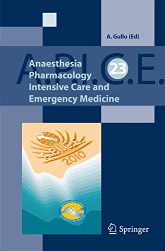 Stock image for Anaesthesia, Pharmacology, Intensive Care and Emergency A.P.I.C.E.: Proceedings of the 23rd Annual Meeting - International Symposium on Critical Care Medicine for sale by Chiron Media