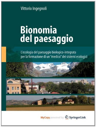 9788847020429: Bionomia del paesaggio. L'ecologia del paesaggio biologico-integrata per la formazione di un medico dei sistemi ecologici
