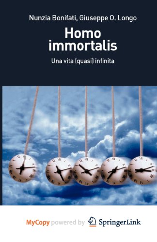 9788847020450: Homo immortalis: Una vita (quasi) infinita (Italian Edition)