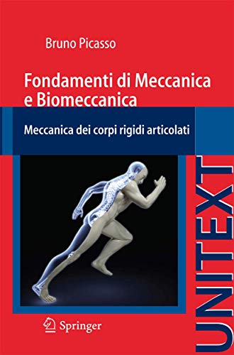9788847023321: Fondamenti di Meccanica e Biomeccanica: Meccanica dei corpi rigidi articolati (UNITEXT) (Italian Edition)
