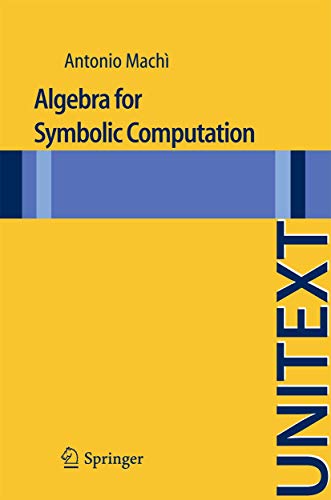 Beispielbild fr Algebra for Symbolic Computation (UNITEXT / La Matematica per il 3+2). zum Verkauf von Antiquariat Bernhardt