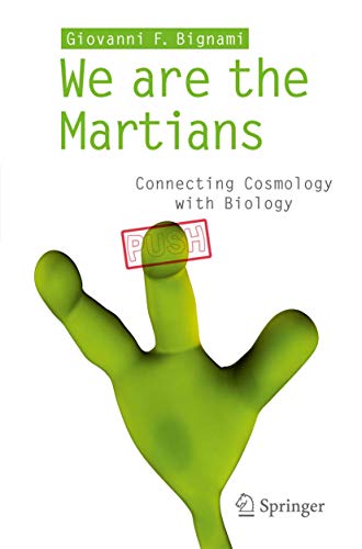 Beispielbild fr We Are the Martians : Connecting Cosmology with Biology zum Verkauf von Better World Books