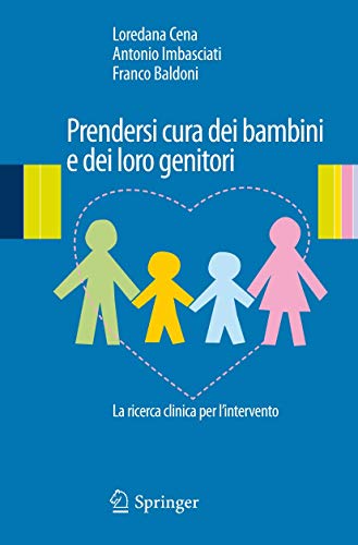 9788847024717: Prendersi cura dei Bambini e dei Loro Genitori: La Ricerca Clinica per L'intervento (Italian Edition)