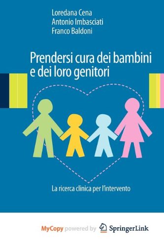 9788847024731: Prendersi cura dei bambini e dei loro genitori: La ricerca clinica per l'intervento (Italian Edition)
