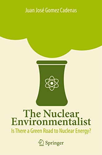 Beispielbild fr The Nuclear Enviromentalist : Is There a Green Road to Nuclear Energy? zum Verkauf von Better World Books