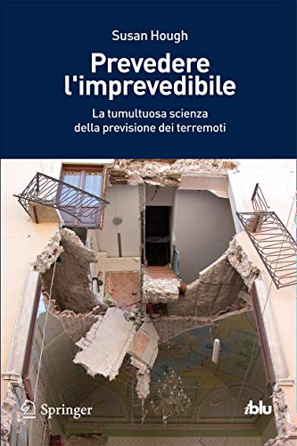 Imagen de archivo de Prevedere l'imprevedibile : La tumultuosa scienza della previsione dei terremoti a la venta por Chiron Media