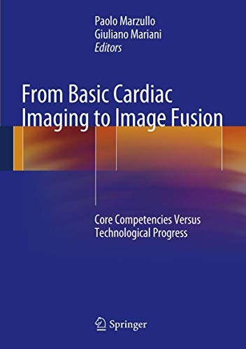 Beispielbild fr From Basic Cardiac Imaging to Image Fusion. Core competencies versus technological progress. zum Verkauf von Gast & Hoyer GmbH