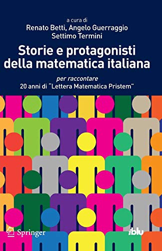 Stock image for Storie e protagonisti della matematica italiana per raccontare Vent'anni di Lettera Matematica Pristem. for sale by Gast & Hoyer GmbH