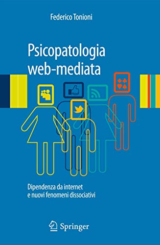 Beispielbild fr Psicopatologia Web-Mediata: Dipendenza Da Internet E Nuovi Fenomeni Dissociativi zum Verkauf von Chiron Media