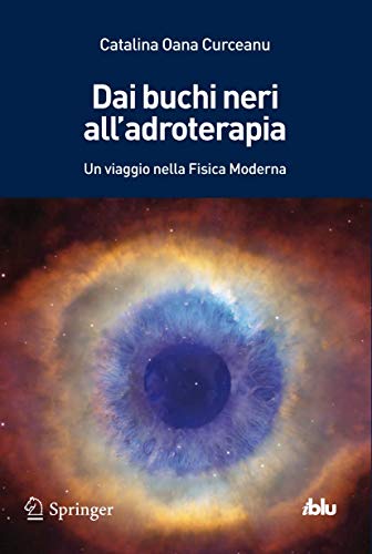 Imagen de archivo de Dai Buchi Neri All'adroterapia: Un Viaggio Nella Fisica Moderna a la venta por Chiron Media