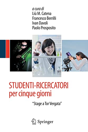 9788847052703: STUDENTI-RICERCATORI per cinque giorni: Gli "Stage a Tor Vergata" (Italian Edition)