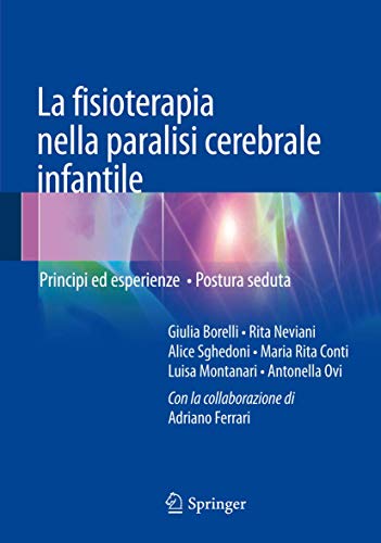 Stock image for La fisioterapia nella paralisi cerebrale infantile: Principi ed esperienze - Postura seduta (Italian Edition) for sale by GF Books, Inc.