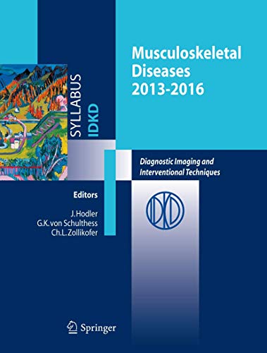 Stock image for Musculoskeletal Diseases 2013-2016: Diagnostic Imaging and Interventional Techniques, 45th International Diagnostic Course in Davos (IDKD) Davos, April 2-6, 2013 for sale by Revaluation Books