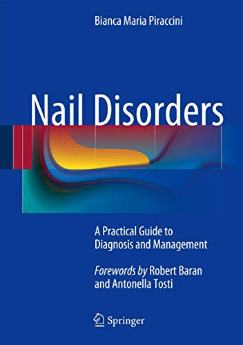 Beispielbild fr Nail Disorders: A Practical Guide to Diagnosis and Management zum Verkauf von Versandantiquariat Ursula Ingenhoff